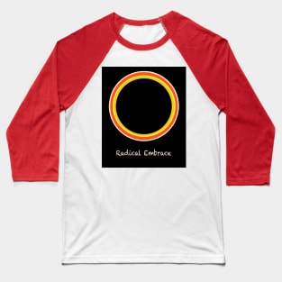 Radical Radiant Embrace Baseball T-Shirt